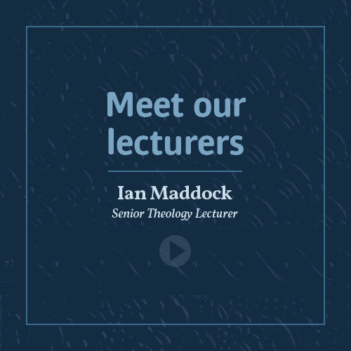 Meet our lecturers - Rev Dr Ian Maddock